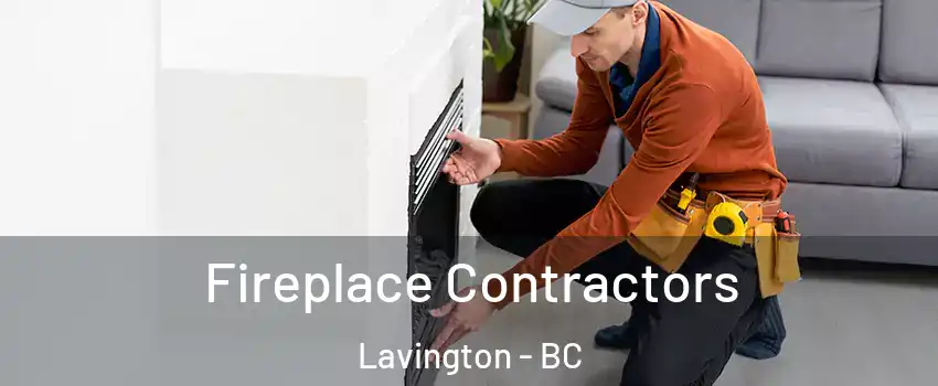 Fireplace Contractors Lavington - BC