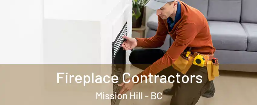 Fireplace Contractors Mission Hill - BC