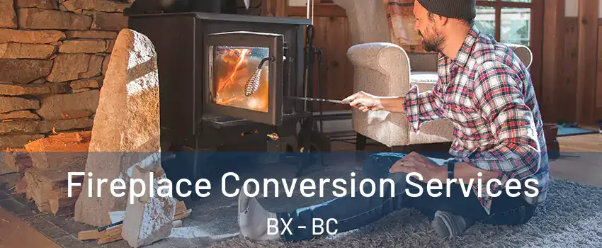  Fireplace Conversion Services BX - BC