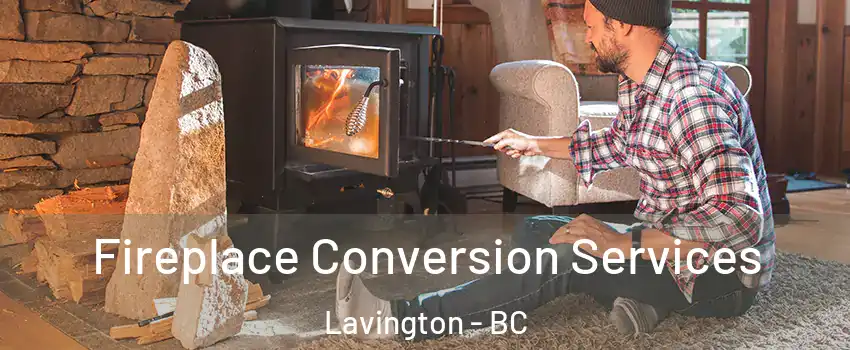  Fireplace Conversion Services Lavington - BC