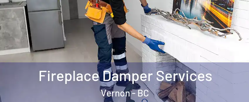 Fireplace Damper Services Vernon - BC