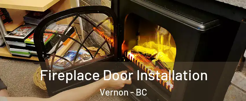  Fireplace Door Installation Vernon - BC