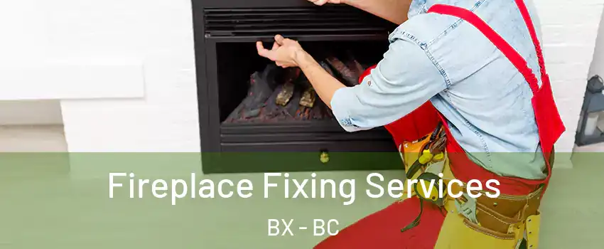  Fireplace Fixing Services BX - BC