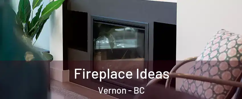  Fireplace Ideas Vernon - BC
