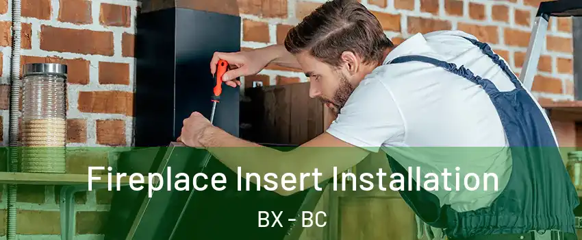  Fireplace Insert Installation BX - BC
