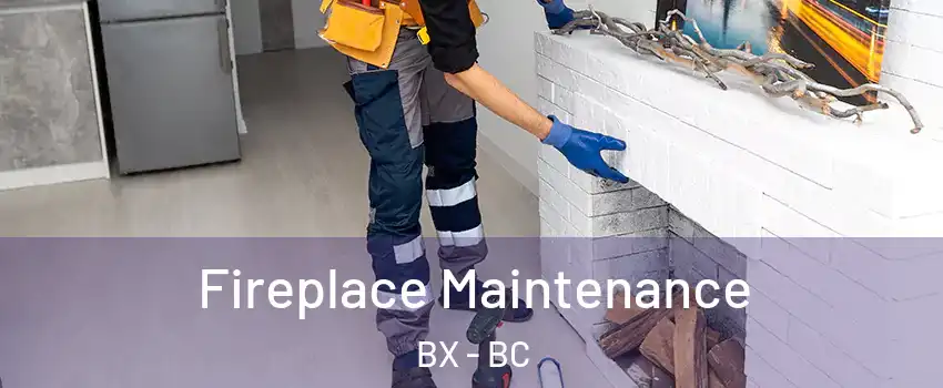  Fireplace Maintenance BX - BC