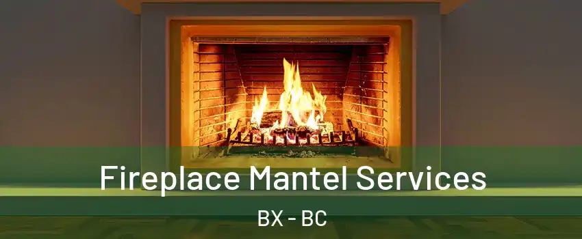  Fireplace Mantel Services BX - BC