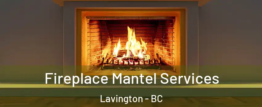  Fireplace Mantel Services Lavington - BC
