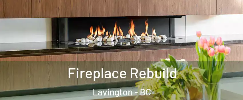  Fireplace Rebuild Lavington - BC