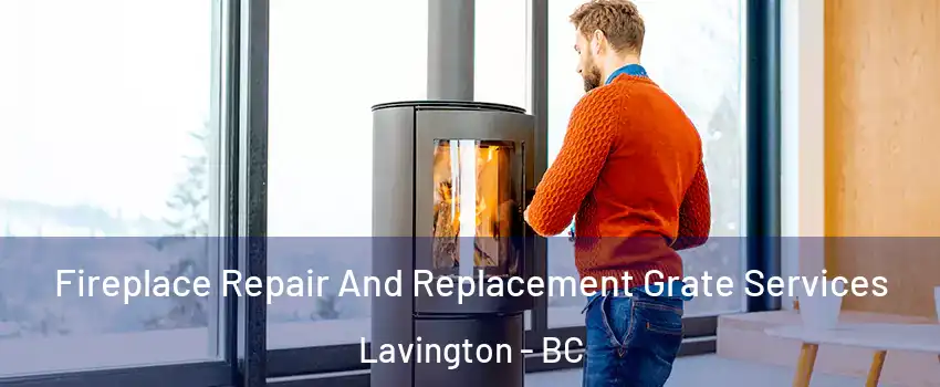  Fireplace Repair And Replacement Grate Services Lavington - BC