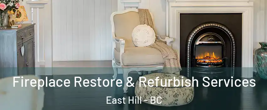  Fireplace Restore & Refurbish Services East Hill - BC