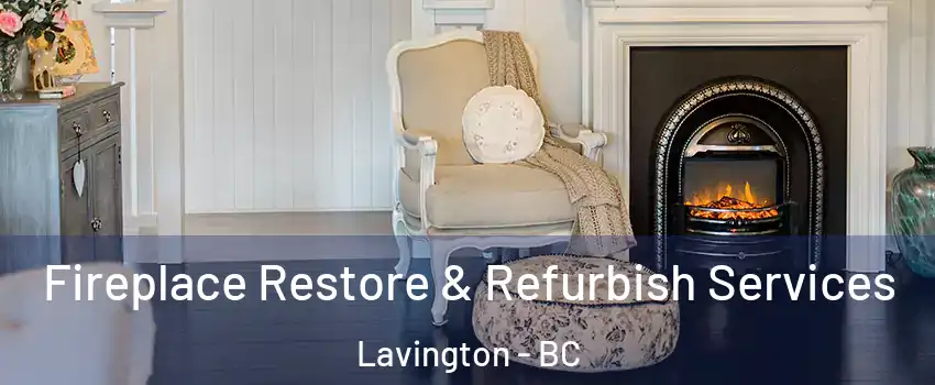 Fireplace Restore & Refurbish Services Lavington - BC