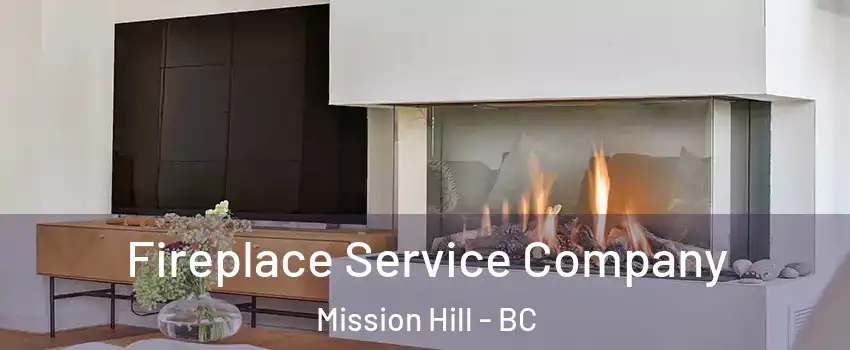 Fireplace Service Company Mission Hill - BC