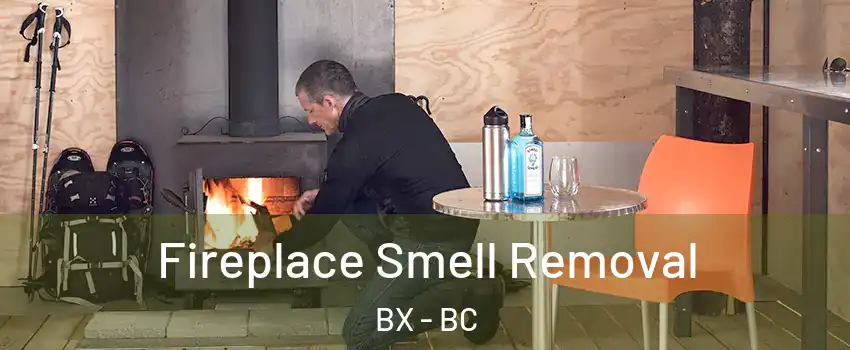  Fireplace Smell Removal BX - BC