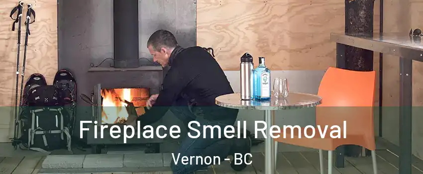 Fireplace Smell Removal Vernon - BC