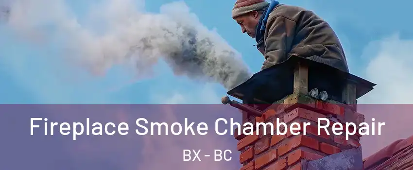  Fireplace Smoke Chamber Repair BX - BC