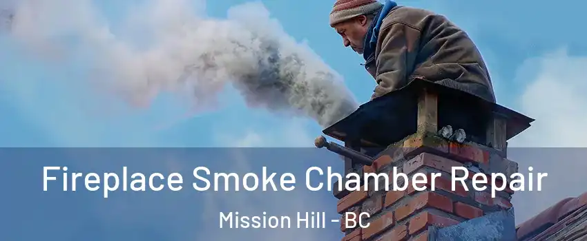  Fireplace Smoke Chamber Repair Mission Hill - BC
