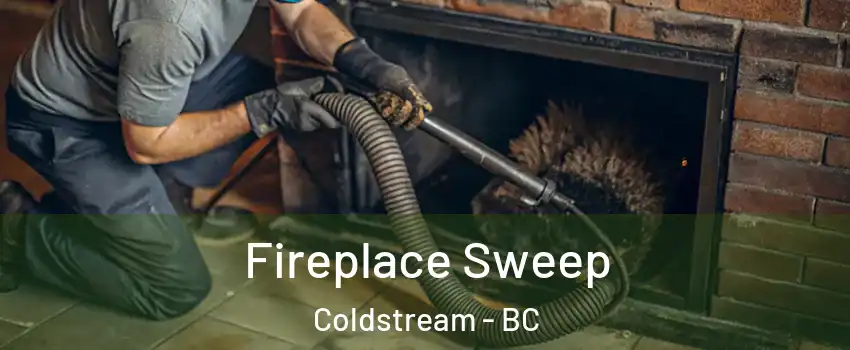  Fireplace Sweep Coldstream - BC