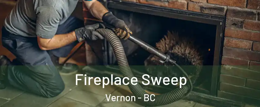  Fireplace Sweep Vernon - BC