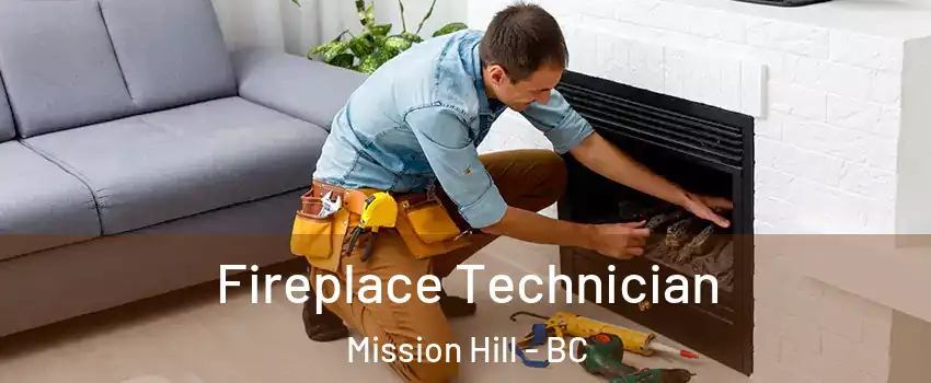 Fireplace Technician Mission Hill - BC