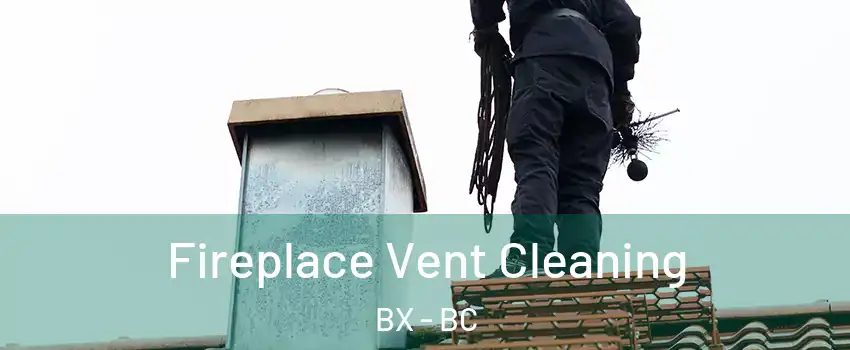  Fireplace Vent Cleaning BX - BC