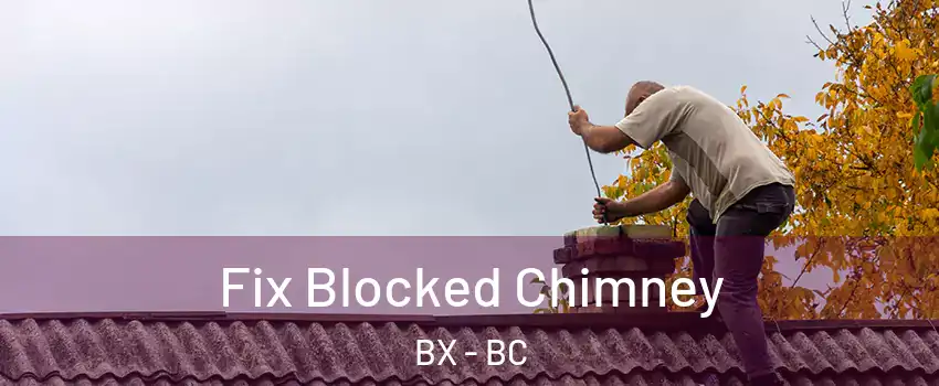  Fix Blocked Chimney BX - BC