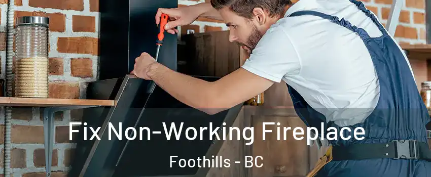  Fix Non-Working Fireplace Foothills - BC