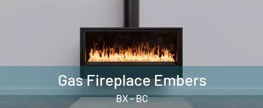  Gas Fireplace Embers BX - BC