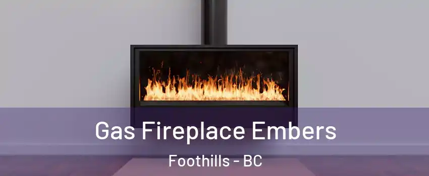  Gas Fireplace Embers Foothills - BC