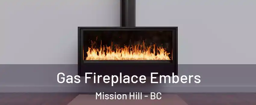  Gas Fireplace Embers Mission Hill - BC