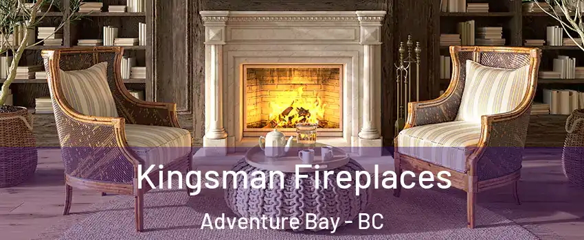  Kingsman Fireplaces Adventure Bay - BC