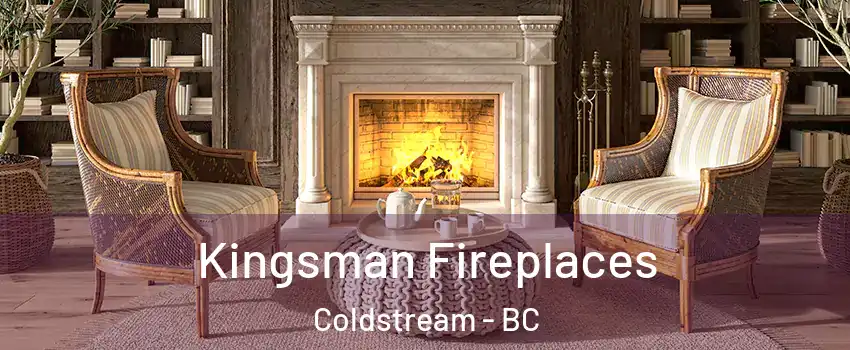  Kingsman Fireplaces Coldstream - BC