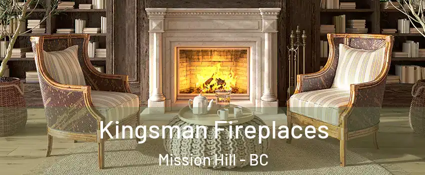  Kingsman Fireplaces Mission Hill - BC