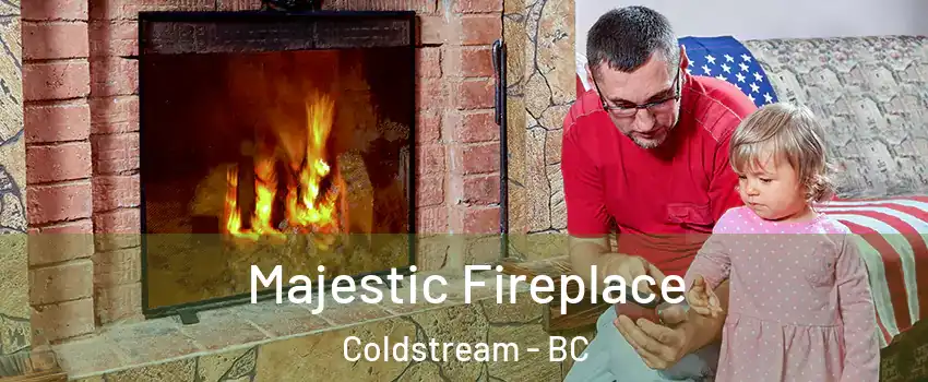  Majestic Fireplace Coldstream - BC