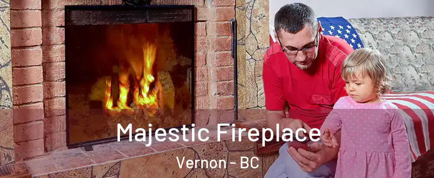  Majestic Fireplace Vernon - BC