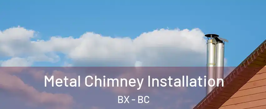  Metal Chimney Installation BX - BC