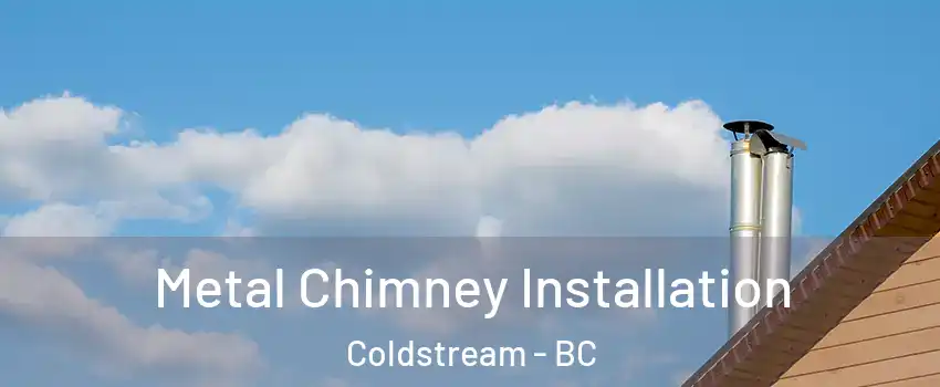  Metal Chimney Installation Coldstream - BC