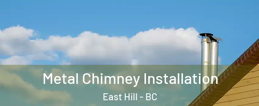  Metal Chimney Installation East Hill - BC