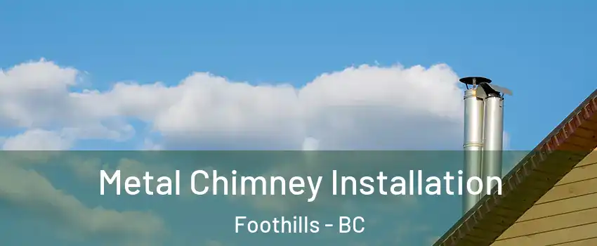  Metal Chimney Installation Foothills - BC