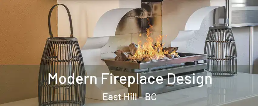  Modern Fireplace Design East Hill - BC