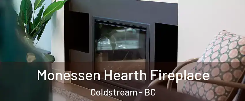  Monessen Hearth Fireplace Coldstream - BC