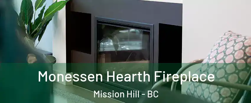  Monessen Hearth Fireplace Mission Hill - BC