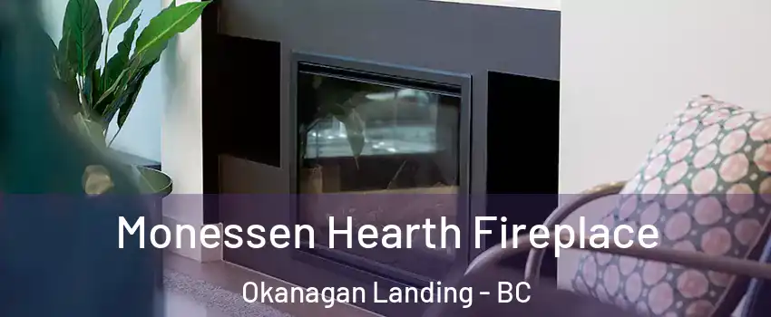  Monessen Hearth Fireplace Okanagan Landing - BC