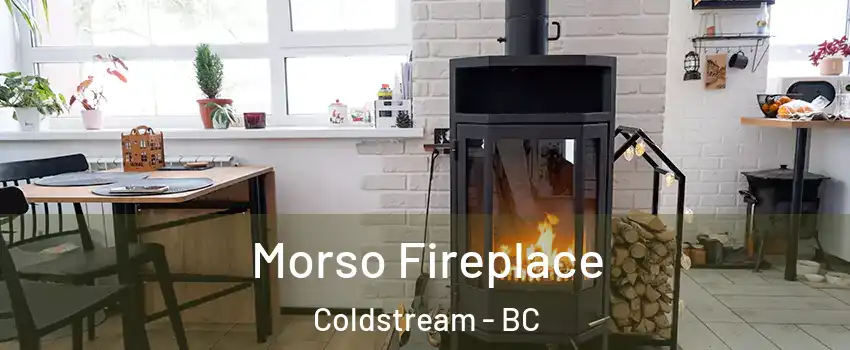  Morso Fireplace Coldstream - BC
