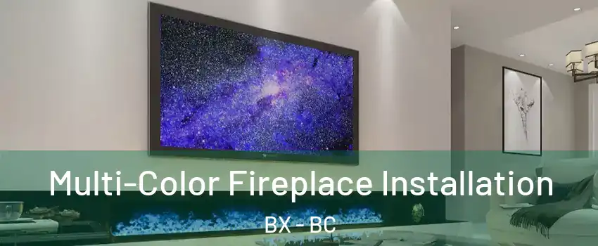  Multi-Color Fireplace Installation BX - BC