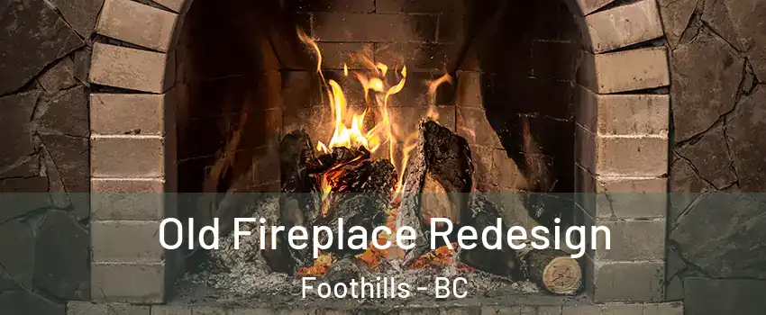  Old Fireplace Redesign Foothills - BC