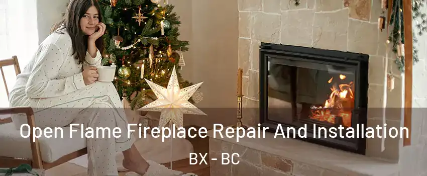  Open Flame Fireplace Repair And Installation BX - BC