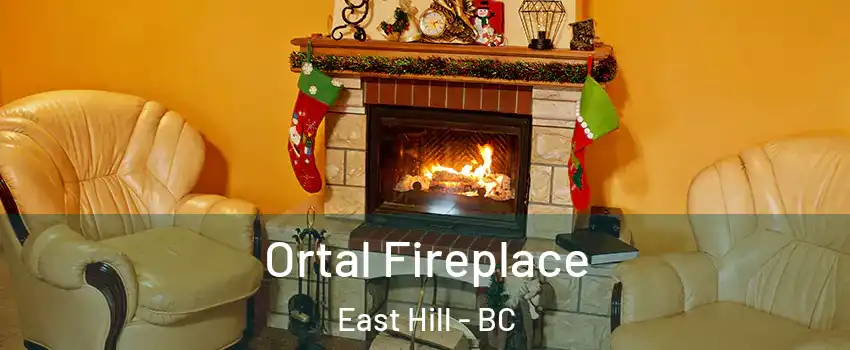  Ortal Fireplace East Hill - BC