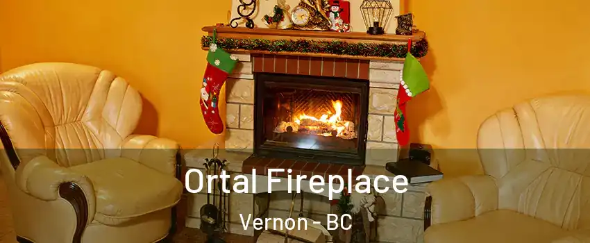 Ortal Fireplace Vernon - BC