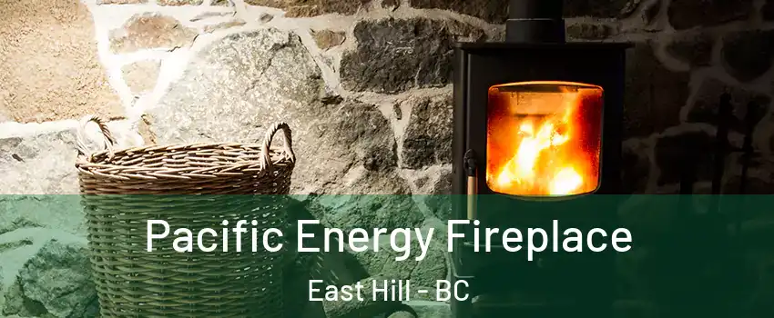 Pacific Energy Fireplace East Hill - BC